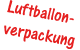 Luftballonverpackung